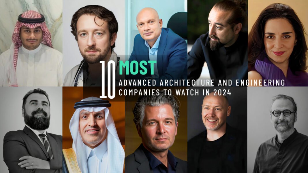 10 Most Advanced Architecture and Engineering Companies to Watch in 2024 10 Most Advanced Architecture and Engineering Companies