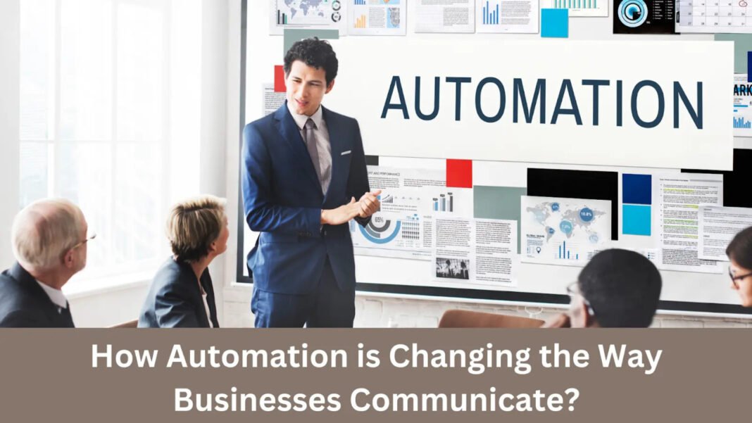 Automation in Business Communication: How Technology Is Changing the Way Companies Connect Automation in Business Communication